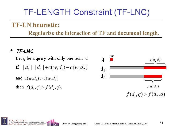 TF-LENGTH Constraint (TF-LNC) TF-LN heuristic: Regularize the interaction of TF and document length. •