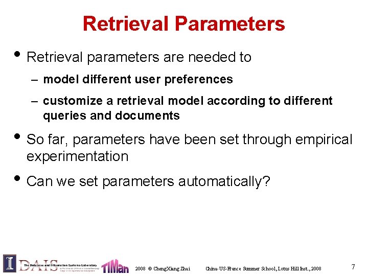 Retrieval Parameters • Retrieval parameters are needed to – model different user preferences –