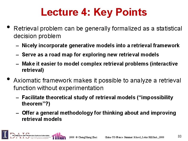 Lecture 4: Key Points • Retrieval problem can be generally formalized as a statistical