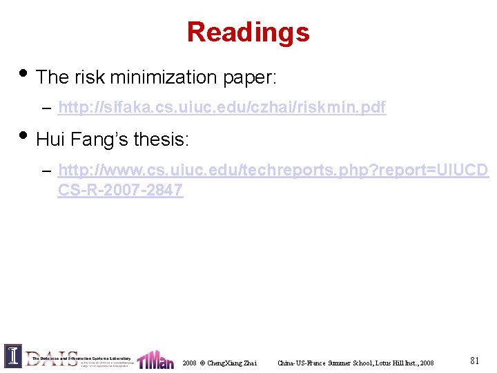 Readings • The risk minimization paper: – http: //sifaka. cs. uiuc. edu/czhai/riskmin. pdf •