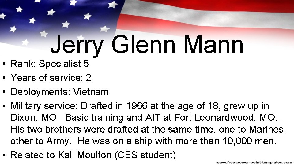 • • Jerry Glenn Mann Rank: Specialist 5 Years of service: 2 Deployments: • • Jerry Glenn Mann Rank: Specialist 5 Years of service: 2 Deployments: