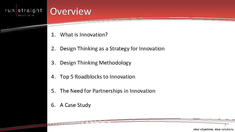 Overview 1. What is Innovation? 2. Design Thinking as a Strategy for Innovation 3.