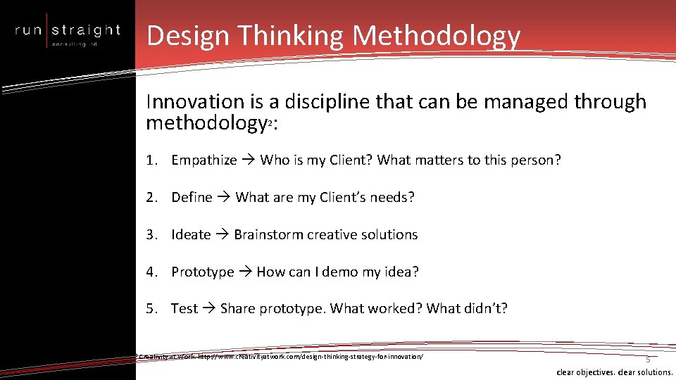 Design Thinking Methodology Innovation is a discipline that can be managed through methodology :