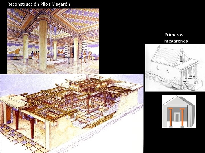 Reconstrucción Pilos Megarón Primeros megarones 