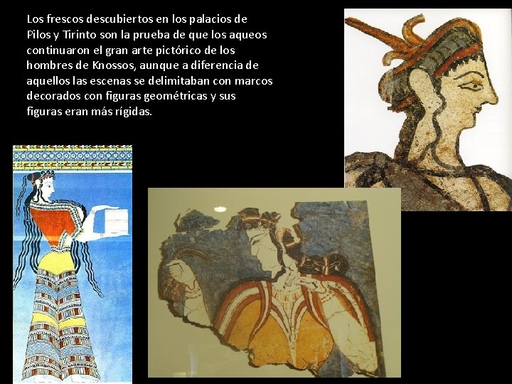 Los frescos descubiertos en los palacios de Pilos y Tirinto son la prueba de