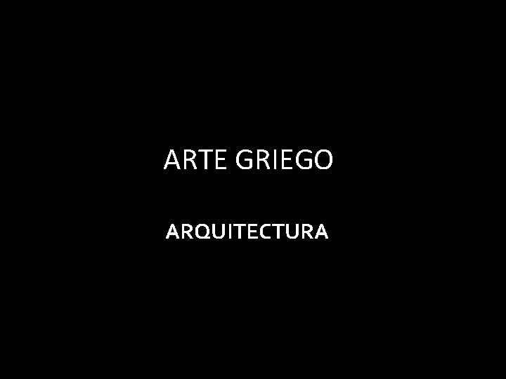 ARTE GRIEGO ARQUITECTURA 