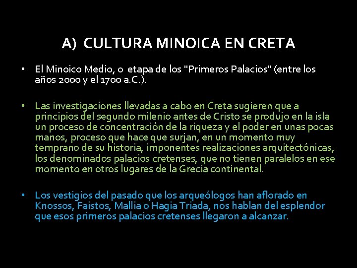 A) CULTURA MINOICA EN CRETA • El Minoico Medio, o etapa de los "Primeros