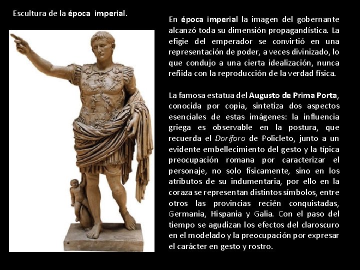 Escultura de la época imperial. En época imperial la imagen del gobernante alcanzó toda