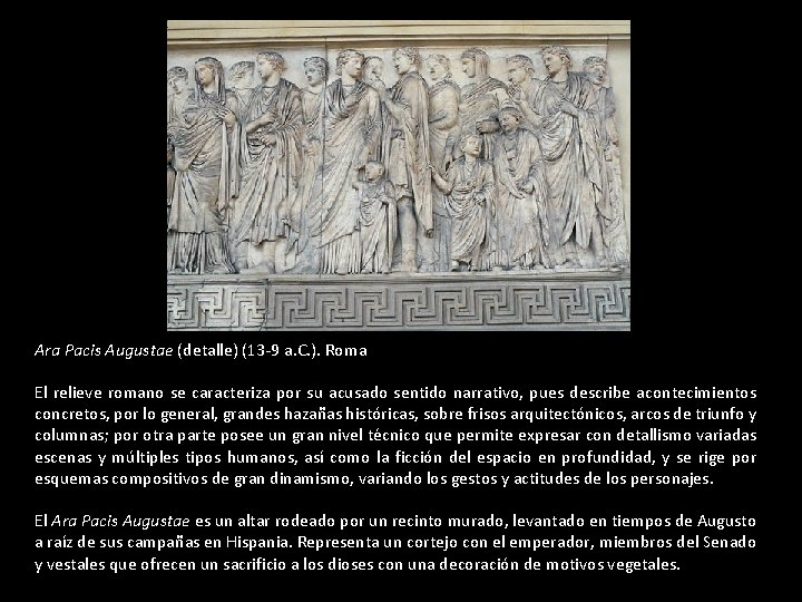 Ara Pacis Augustae (detalle) (13 -9 a. C. ). Roma El relieve romano se