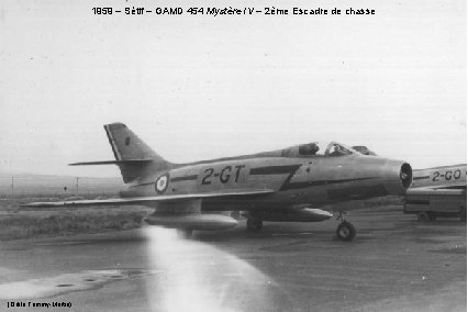 1959 – Sétif – GAMD 454 Mystère IV – 2ème Escadre de chasse (Odile