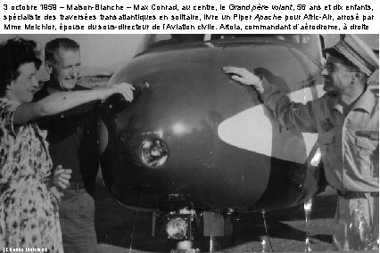 3 octobre 1959 – Maison-Blanche – Max Conrad, au centre, le Grand père volant,