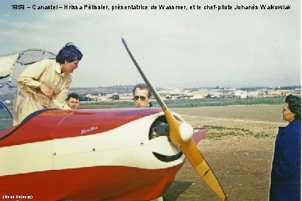 1959 – Canastel – Hrissa Pélissier, présentatrice de Wassmer, et le chef-pilote Johanès Walkowiak