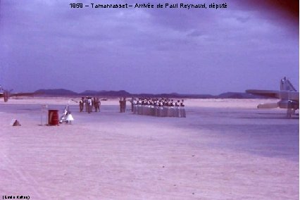 1959 – Tamanrasset – Arrivée de Paul Reynaud, député (Emile Koltan) 