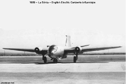 1959 – La Sénia – English Electric Canberra britannique (Dominique Gal) 