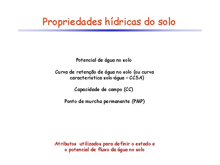 Propriedades hídricas do solo Potencial de água no solo Curva de retenção de água