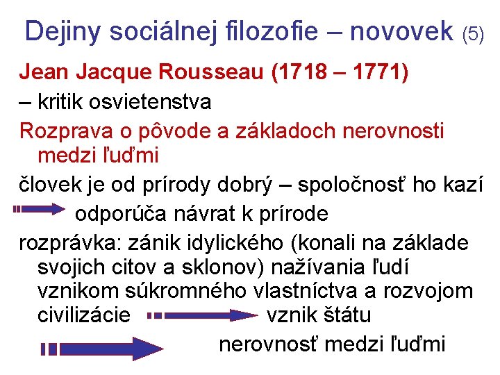 Dejiny sociálnej filozofie – novovek (5) Jean Jacque Rousseau (1718 – 1771) – kritik