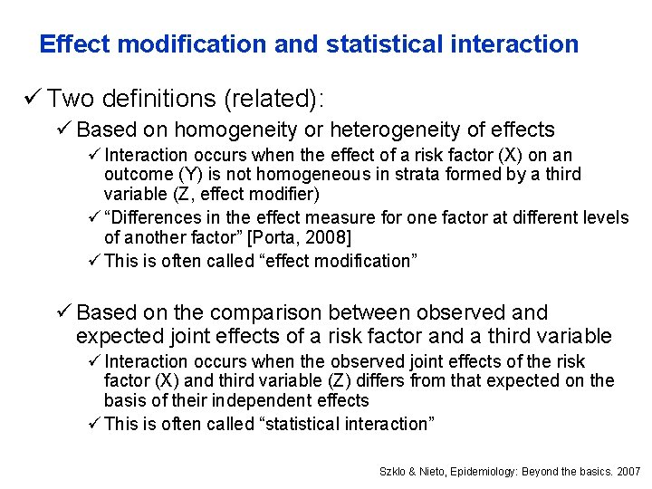 Effect modification and statistical interaction ü Two definitions (related): ü Based on homogeneity or