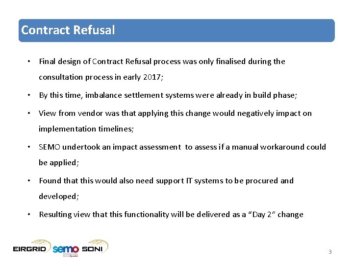 Contract Refusal • Final design of Contract Refusal process was only finalised during the