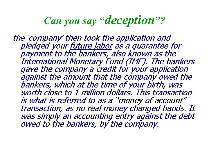 Can you say “deception”? the ‘company’ then took the application and pledged your future