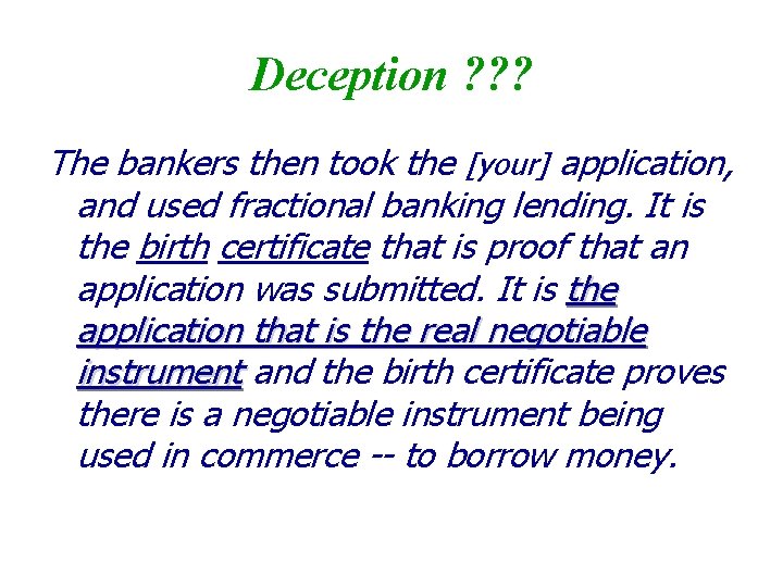 Deception ? ? ? The bankers then took the [your] application, and used fractional