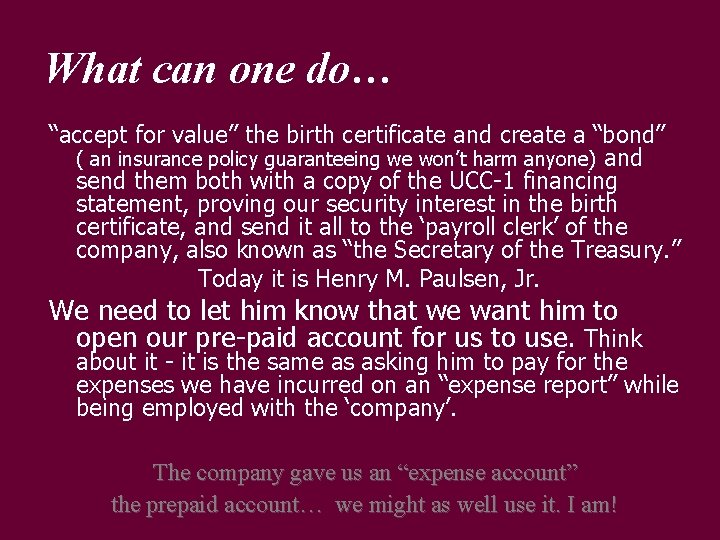 What can one do… “accept for value” the birth certificate and create a “bond”