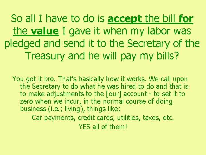 So all I have to do is accept the bill for the value I