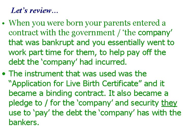 Let’s review… • When you were born your parents entered a contract with the