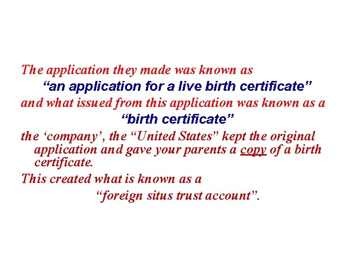 The application they made was known as “an application for a live birth certificate”