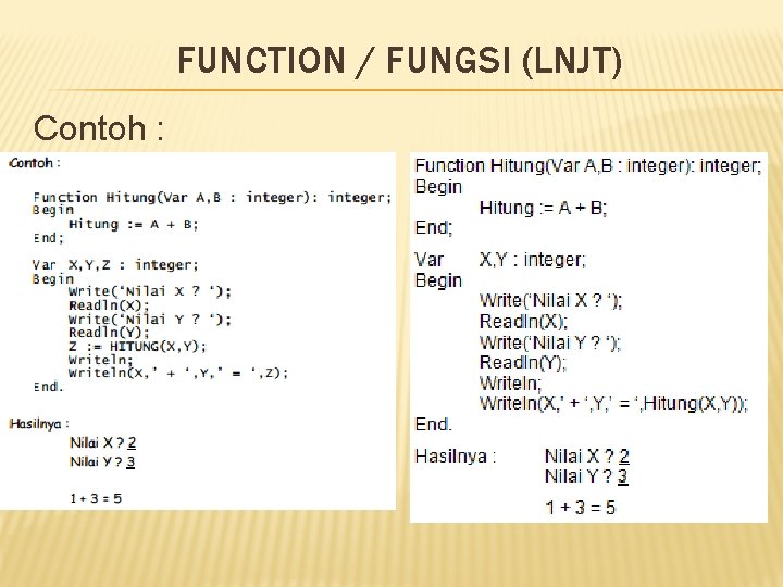 FUNCTION / FUNGSI (LNJT) Contoh : 