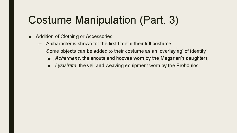 Costume Manipulation (Part. 3) ■ Addition of Clothing or Accessories – A character is