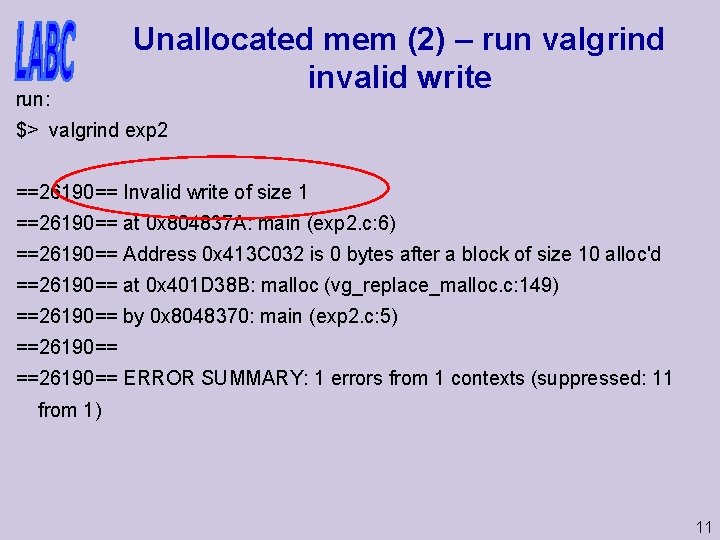 run: Unallocated mem (2) – run valgrind invalid write $> valgrind exp 2 ==26190==