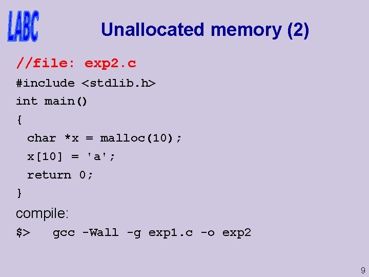 Unallocated memory (2) //file: exp 2. c #include <stdlib. h> int main() { char