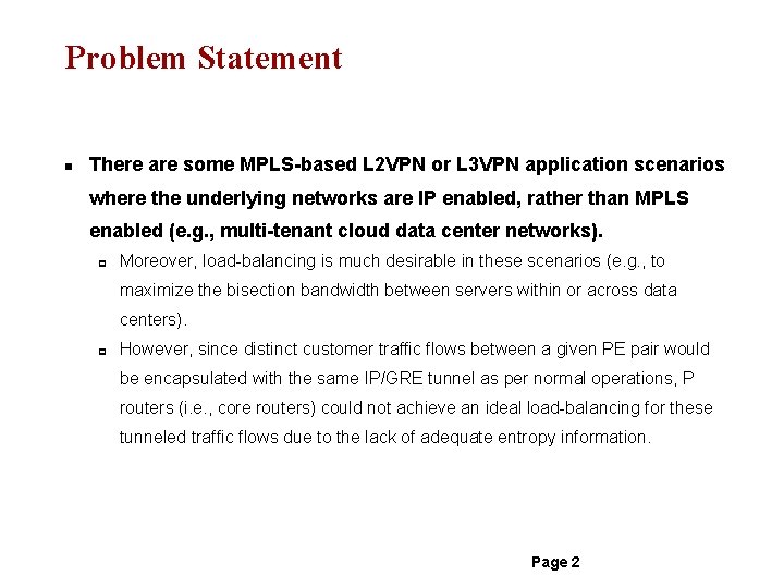 Problem Statement n There are some MPLS-based L 2 VPN or L 3 VPN