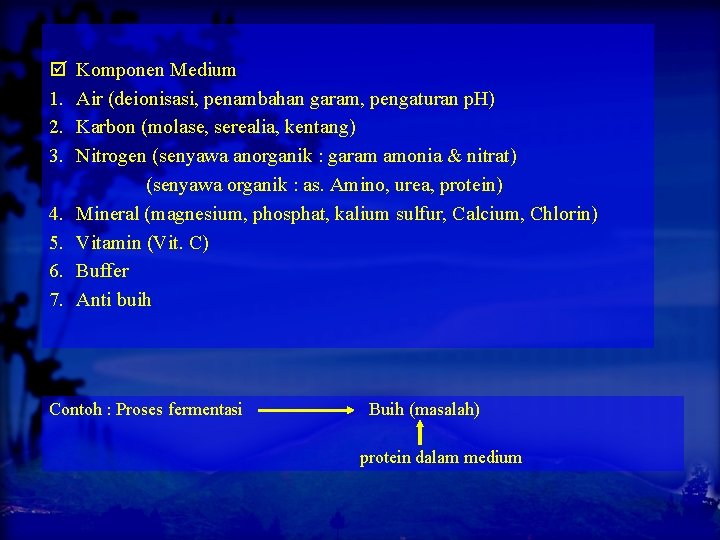  1. 2. 3. 4. 5. 6. 7. Komponen Medium Air (deionisasi, penambahan garam,