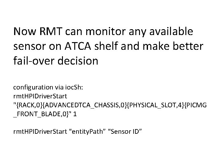 Now RMT can monitor any available sensor on ATCA shelf and make better fail-over Now RMT can monitor any available sensor on ATCA shelf and make better fail-over