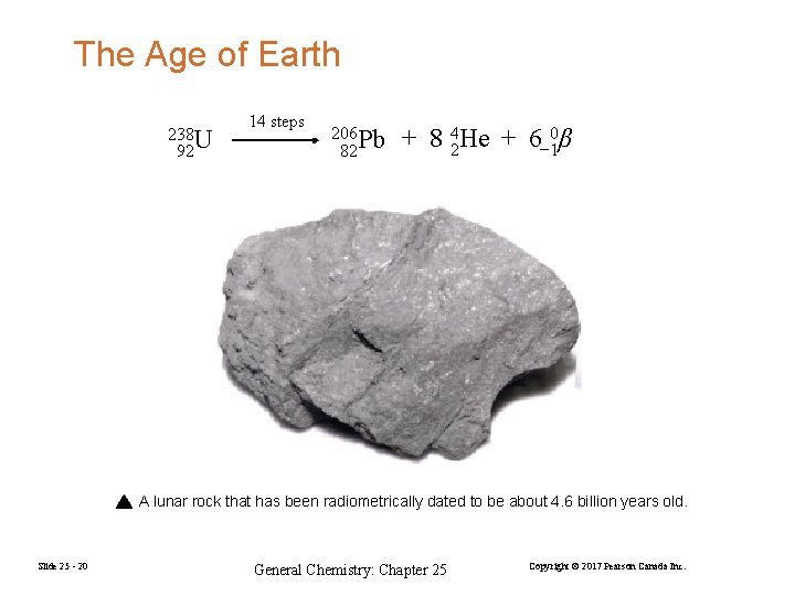 The Age of Earth 238 U 92 14 steps 206 Pb 82 + 8