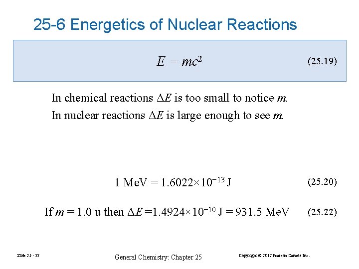 25 -6 Energetics of Nuclear Reactions E = mc 2 (25. 19) In chemical