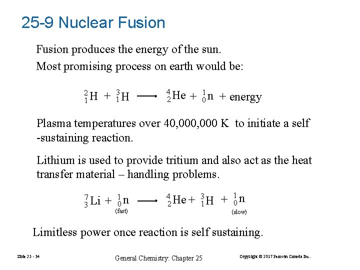 25 -9 Nuclear Fusion produces the energy of the sun. Most promising process on