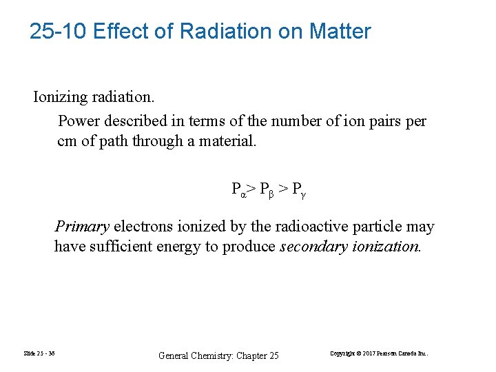 25 -10 Effect of Radiation on Matter Ionizing radiation. Power described in terms of
