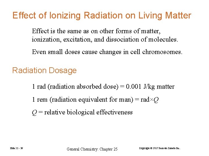 Effect of Ionizing Radiation on Living Matter Effect is the same as on other