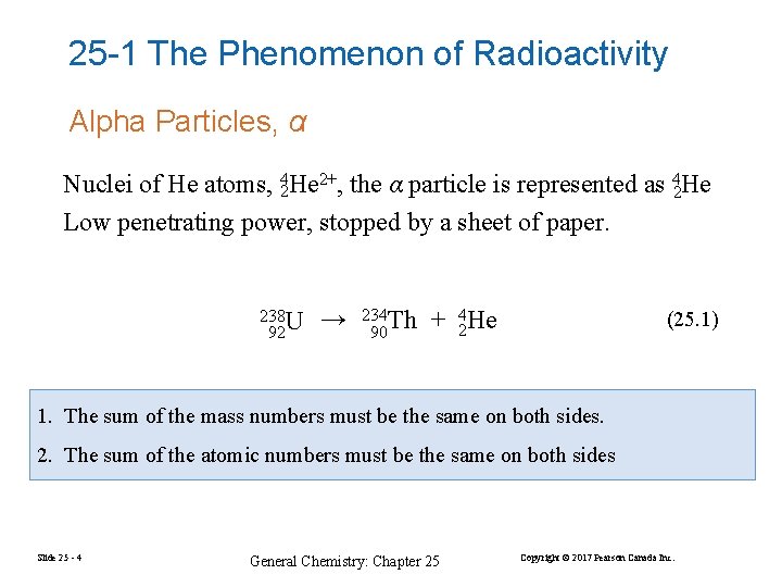 25 -1 The Phenomenon of Radioactivity Alpha Particles, α Nuclei of He atoms, 24