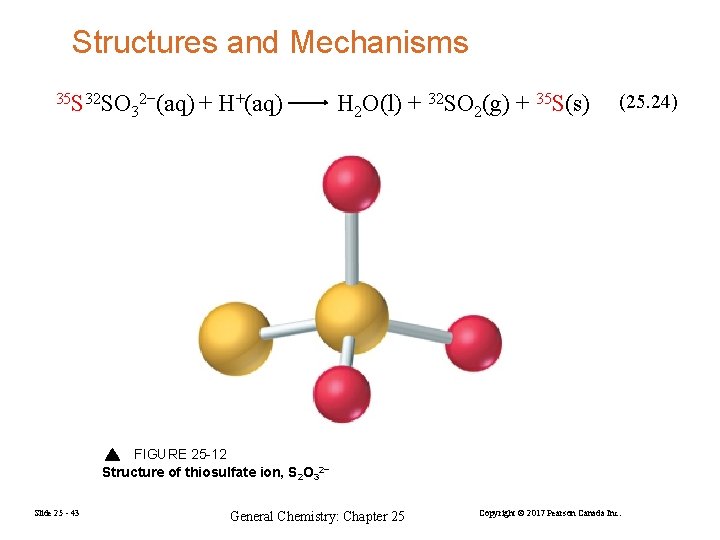 Structures and Mechanisms 35 S 32 SO 2−(aq) + 3 H+(aq) H 2 O(l)