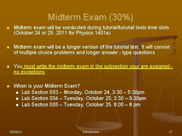 Midterm Exam (30%) n Midterm exam will be conducted during tutorial/tutorial tests time slots