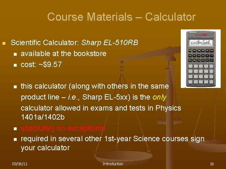 Course Materials – Calculator n Scientific Calculator: Sharp EL-510 RB n available at the