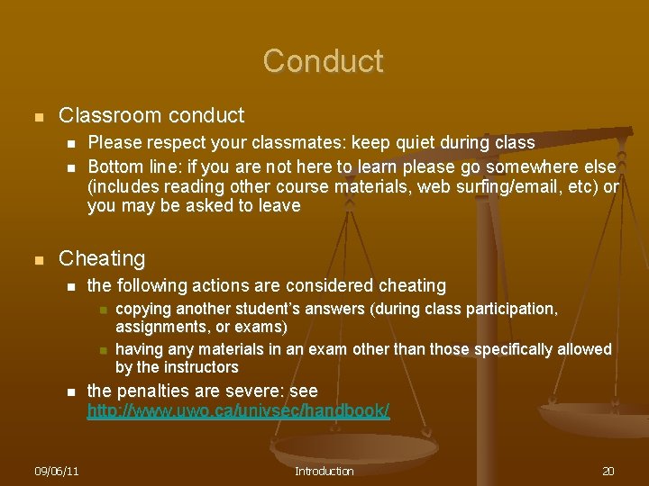 Conduct n Classroom conduct n n n Please respect your classmates: keep quiet during