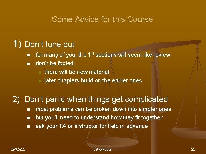 Some Advice for this Course 1) Don’t tune out n n for many of