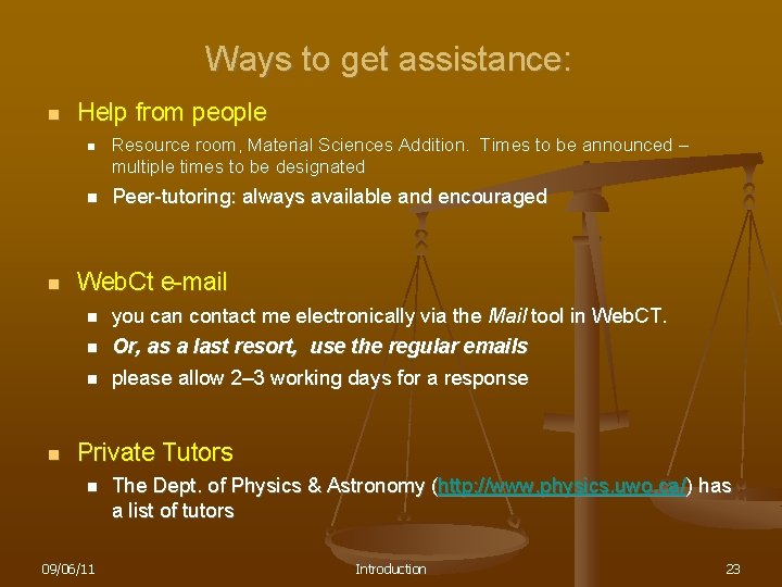 Ways to get assistance: n Help from people n n n Peer-tutoring: always available