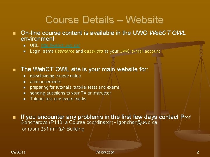 Course Details – Website n On-line course content is available in the UWO Web.