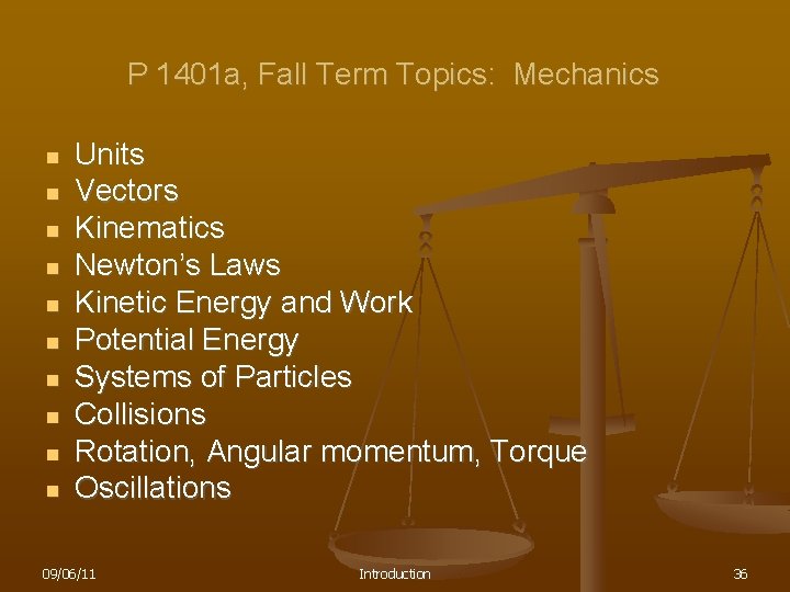 P 1401 a, Fall Term Topics: Mechanics n n n n n Units Vectors
