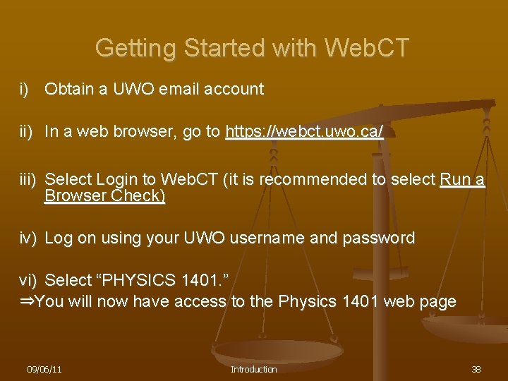 Getting Started with Web. CT i) Obtain a UWO email account ii) In a